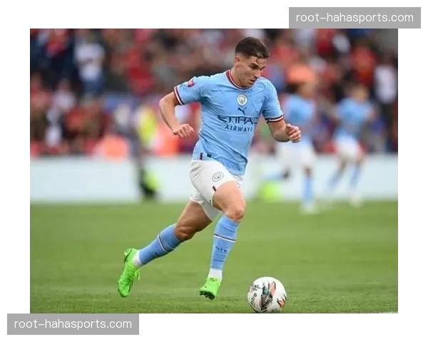 阿根廷前锋阿尔瓦雷斯位置稳固 曼城射手成锋线重要轮换